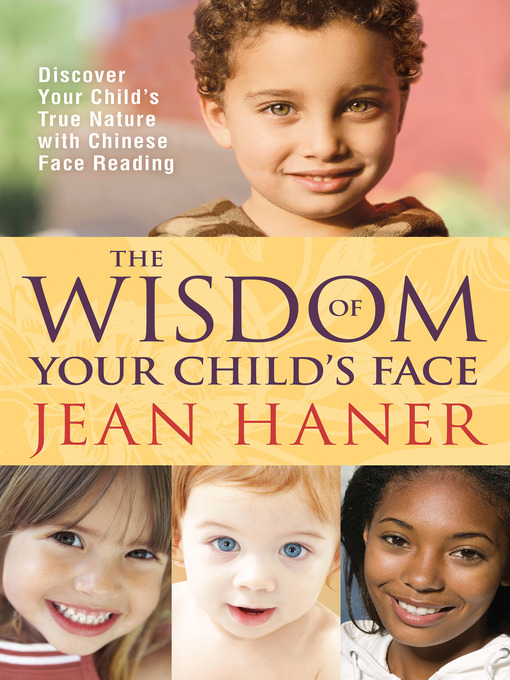 Title details for The Wisdom of Your Child's Face by Jean Haner - Available